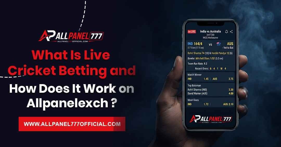 Live cricket betting on AllpanelExch explained with in-play odds, match updates, betting markets, and responsible betting guidance